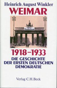 Bild des Verkufers fr Weimar 1918 - 1933. Die Geschichte der ersten deutschen Demokratie. zum Verkauf von Bcher Eule