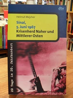 Sinai, 5. Juni 1967 - Krisenherd Naher und Mittlerer Osten - 20 Tage im 20. Jahrhundert,