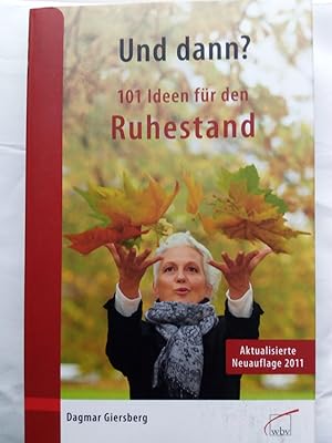 Imagen del vendedor de Und dann? 101 Ideen fr den Ruhestand a la venta por Versandantiquariat Jena