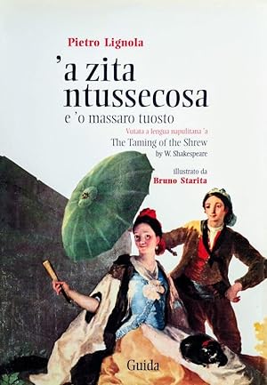 'A ZITA NTUSSECOSA E 'O MASSARO TUOSTO VUTATA A LENGUA NAPULITANA 'A THE TAMING OF THE SHREW BY W...