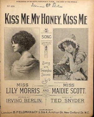 Kiss me, my honey, kiss me. Song. Words by Irvin Berlin