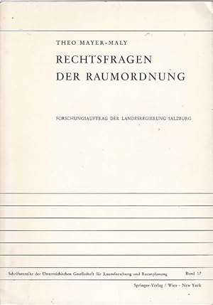 Rechtsfragen der Raumordnung: Forschungsauftrag der Landesregierung Salzburg / Theo Mayer-Maly; S...