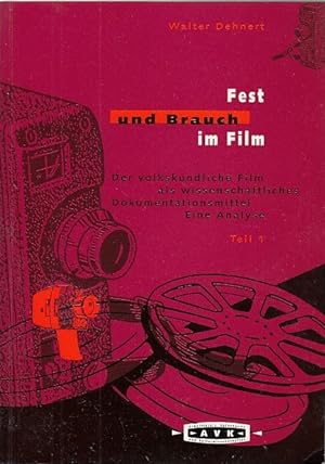 Fest und Brauch im Film; Teil: Teil 1. / Walter Dehnert; Arbeitskreis Volkskunde und Kulturwissen...