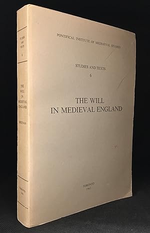 The Will in Medieval England; From the Conversion of the Anglo-Saxons to the End of the Thirteent...