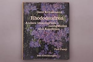 RHODODENDREN, ANDERE IMMERGRÜNE LAUBGEHÖLZE UND KONIFEREN. Ein Leitbuch für Gartenliebhaber und d...