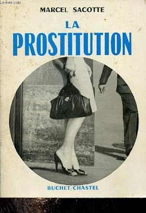 Bild des Verkufers fr La prostitution - Nouvelle dition revue et mise  jour. zum Verkauf von Le-Livre