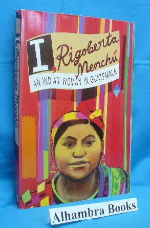 Imagen del vendedor de I, Rigoberta Menchu : Indian Woman in Guatemala a la venta por Alhambra Books