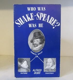 Imagen del vendedor de Who was Shake-speare? : Aas he Francis Bacon, the Earl of Oxford, or William Shaksper? a la venta por BRIMSTONES