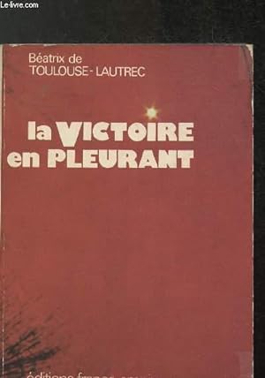 Imagen del vendedor de La victoire en pleurant a la venta por Le-Livre