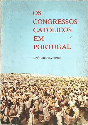 OS CONGRESSOS CATÓLICOS EM PORTUGAL