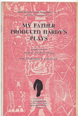 Seller image for MY FATHER PRODUCED HARDY'S PLAYS for sale by Antic Hay Books