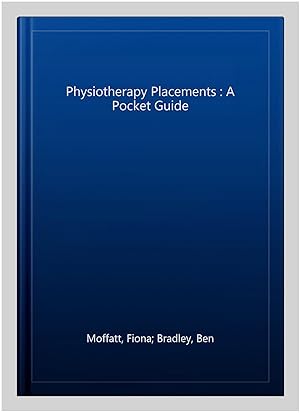 Imagen del vendedor de Physiotherapy Placements : A Pocket Guide a la venta por GreatBookPrices