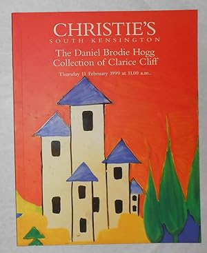 Seller image for The Daniel Brodie Hogg Collection of Clarice Cliff (Christies, South Kensington 11 February 1999 - Auction Catalogue) for sale by David Bunnett Books