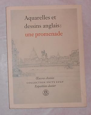 Seller image for Aquarelles et Dessins Anglais - Une Promenade - Oeuvres Choisies Frits Lugt - Exposition-Dossier III (Hotel Turgot, Paris 8 Novembre - 16 Decembre 2001) for sale by David Bunnett Books