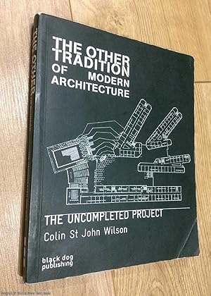 The Other Tradition of Modern Architecture: The Uncompleted Project