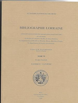 Image du vendeur pour BIBLIOGRAPHIE LORRAINE - tome VI - premier fascicule - KADDROA - LAZOWSKI mis en vente par Liseronsblancs