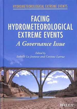 Bild des Verkufers fr Facing Hydrometeorological Extreme Events : A Governance Issue zum Verkauf von GreatBookPrices