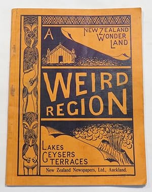 Imagen del vendedor de A Weird Region: New Zealand Lakes, Terraces, Geysers, and Volcanoes, With an account of The Eruption of Tarawera a la venta por Renaissance Books, ANZAAB / ILAB