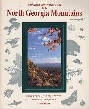 Bild des Verkufers fr The Georgia Conservancy's guide to The North Georgia Mountains Preface by Jimmy Carter zum Verkauf von Americana Books, ABAA
