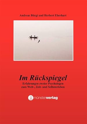 Seller image for Im Rckspiegel Erzhlungen zweier Psychologen zum Welt-. Zeit- und Selbsterleben for sale by primatexxt Buchversand