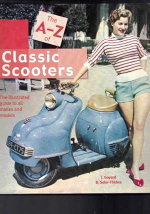 The A-Z of Classic Scooters - The Illustrated Guide to All Makes and Models