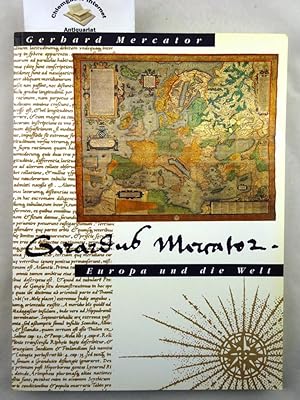 Gerhard Mercator. Europa und die Welt. Begleitband zur Ausstellung "Verfolgt, geachtet, universal...