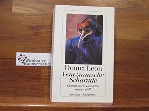 Venezianische Scharade : Commissario Brunettis dritter Fall ; Roman. Donna Leon. Aus dem Amerikan...