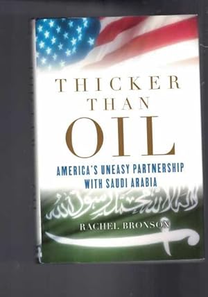 Thicker than Oil - America's Uneasy Partnership with Saudi Arabia