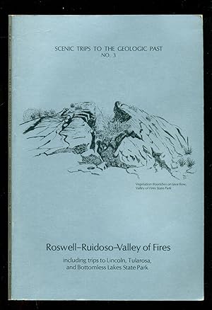 Imagen del vendedor de Scenic Trips to the Geologic Past - No. 3 - Roswell Ruidoso Valley of Fires - Including Trips to Lincoln, Tularosa, and Bottomless Lakes State Park a la venta por Don's Book Store