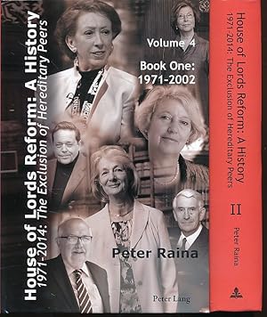 Bild des Verkufers fr House of Lords reform: a history. Vol. 4., 1971 - 2014. 2 volumes. The exclusion of hereditary peers. Book 1. 1971 - 2002. Book Two: 2020-2014. zum Verkauf von Fundus-Online GbR Borkert Schwarz Zerfa