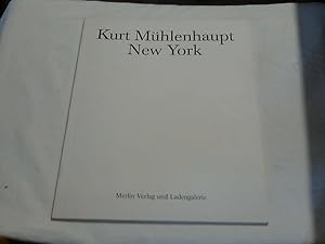 Bild des Verkufers fr Kurt Mhlenhaupt : New York ; [anlssl. d. Ausstellungen im Oktober. November 84 in d. Ladengalerie Berlin u. im Februar/April 85 in d. Stdt. Galerie Albstadt] zum Verkauf von Versandhandel Rosemarie Wassmann