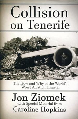Seller image for Collision on Tenerife, The How and Why of the World's Worst Aviation Disaster for sale by Antiquariat Lindbergh