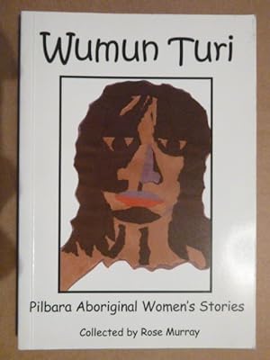 Wumun Turi: Pilbara Aboriginal Women's Stories
