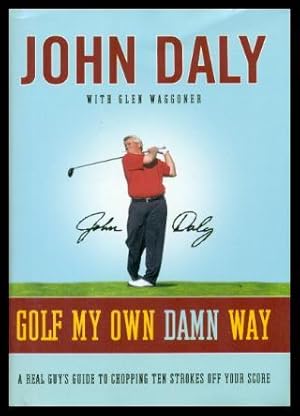 Imagen del vendedor de GOLF MY OWN DAMN WAY a la venta por W. Fraser Sandercombe