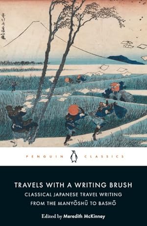 Image du vendeur pour Travels With a Writing Brush : Classical Japanese Travel Writing from the Manyoshu to Basho mis en vente par GreatBookPrices