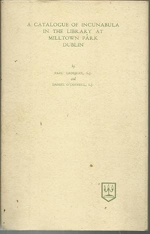 Image du vendeur pour A Catalogue of Incunabula in the Library at Milltown Park Dublin. mis en vente par Saintfield Antiques & Fine Books