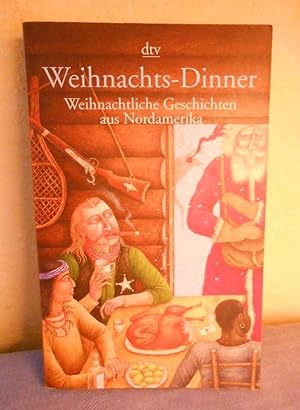 Weihnachts-Dinner: Weihnachtliche Geschichten aus Nordamerika