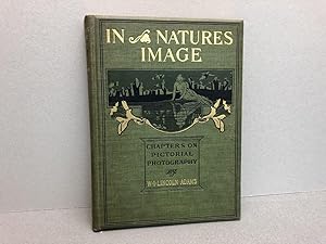 IN NATURES IMAGE : Chapters on Pictorial Photography