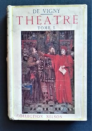 Immagine del venditore per THEATRE, Tome I : Chatterton, La Marchale d'Ancre, Quitte pour la Peur, Shylock - tome II Le More de Venise, Journal d'un pote, morceaux divers. NELSON + JAQUETTE venduto da Librairie Pique-Puces