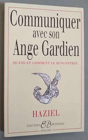 Bild des Verkufers fr Communiquer avec son Ange Gardien. Quand et comment le rencontrer. zum Verkauf von Librairie Pique-Puces