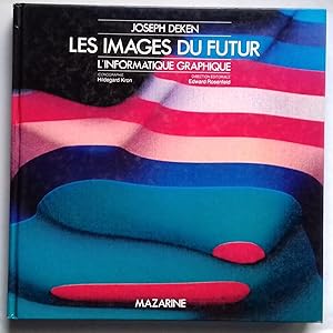 Bild des Verkufers fr Les Images du futur - L'informatique graphique. zum Verkauf von Librairie Pique-Puces