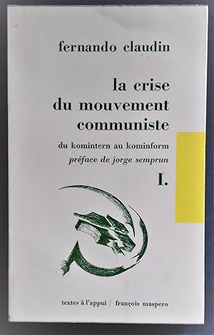 Imagen del vendedor de La crise du mouvement communiste. Du komintern au kominform, I.- Preface de Jorge Semprn. a la venta por Librairie Pique-Puces