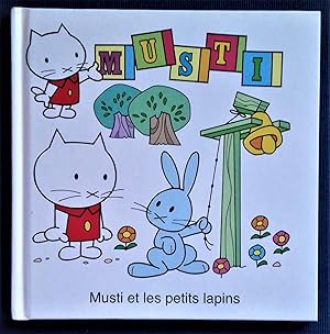 Image du vendeur pour MUSTI : Musti et les petits lapins. mis en vente par Librairie Pique-Puces
