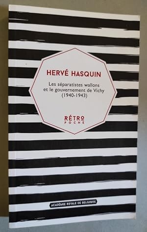 Image du vendeur pour Les Sparatistes wallons et le gouvernement de Vichy (1940-1943). Une histoire d'Omerta. mis en vente par Librairie Pique-Puces
