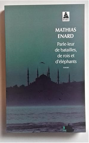 Bild des Verkufers fr Parle-leur de batailles, de rois et d'lphants. zum Verkauf von Librairie Pique-Puces