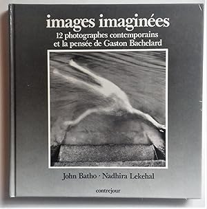 Bild des Verkufers fr Images Imagines : 12 Photographes contemporains et la Pense de Gaston Bachelard. zum Verkauf von Librairie Pique-Puces