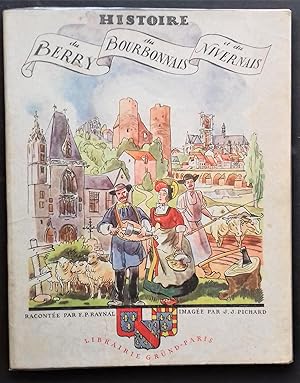 Seller image for Histoire du Berry, du Bourdonnais et du Nivernais. Imagee par J.-J. PICHARD. for sale by Librairie Pique-Puces