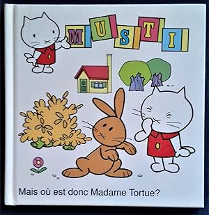 Image du vendeur pour MUSTI : Mais o est donc Madame Tortue ? mis en vente par Librairie Pique-Puces