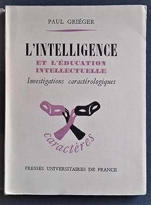 Immagine del venditore per L'intelligence et l'ducation intllectuelle. Investigations caractrologiques. venduto da Librairie Pique-Puces