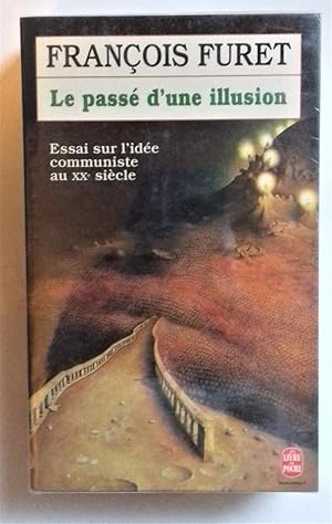Image du vendeur pour Le Pass d'une illusion - Essai sur l'ide communiste au Xxe sicle. mis en vente par Librairie Pique-Puces